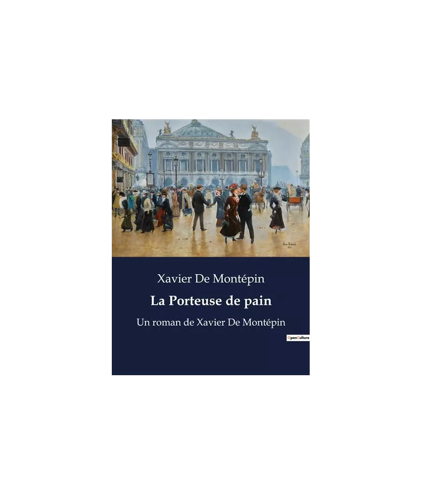 Xavier de Montépin - La Porteuse de pain