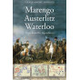 Pierre-André Morand - Marengo Austerlitz Waterloo, trois batailles légendaires