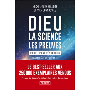 Michel-Yves Bolloré & Olivier Bonnassies - Dieu, La science, Les preuves - L'aube d'une révolution