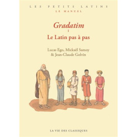 Jean-Claude Golvin - Gradatim - Le Latin pas à pas
