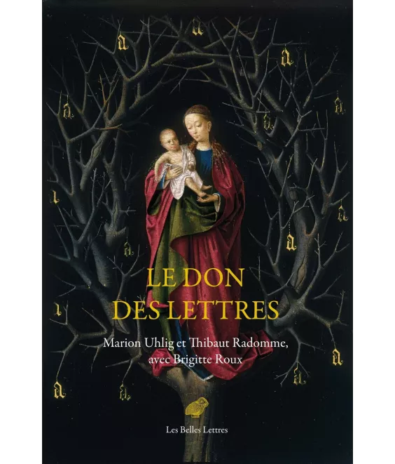 Marion Uhlig & Thibaut Radomme  - Le don des lettres - Alphabet et poésie au Moyen Age