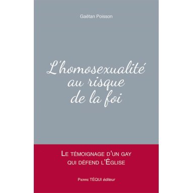 Gaétan Poisson - L'homosexualité au risque de la foi