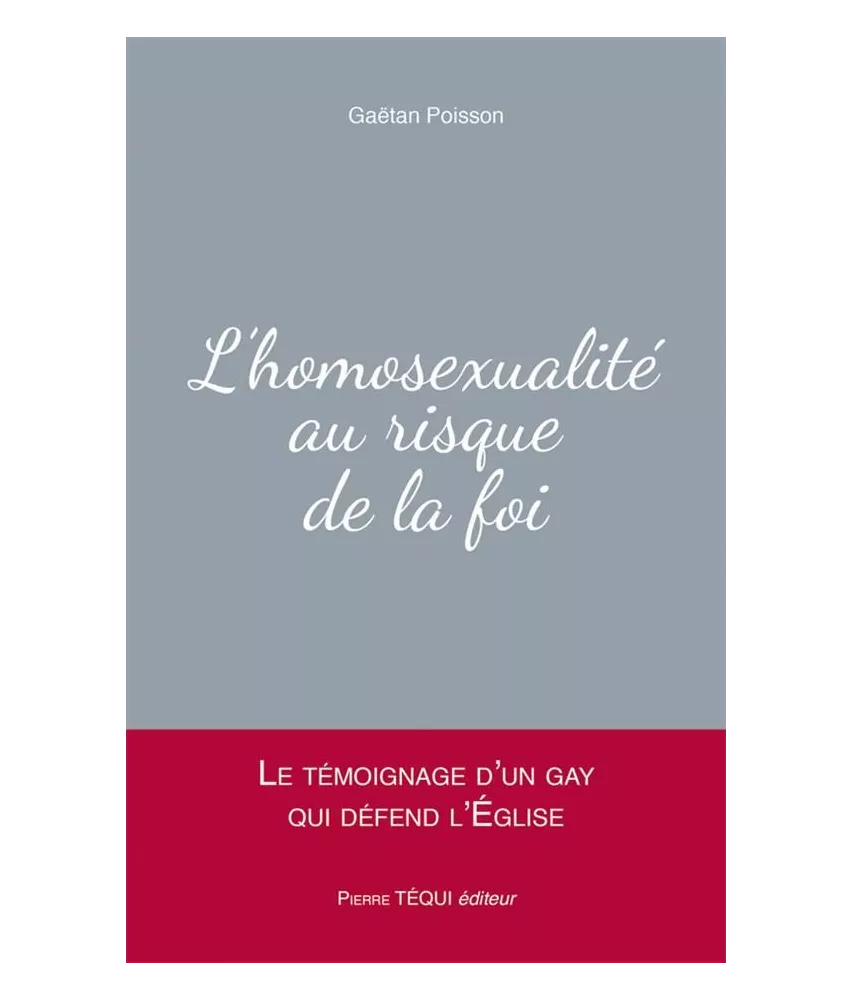 Gaétan Poisson - L'homosexualité au risque de la foi