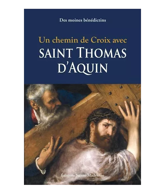 Les moines du Barroux - Un Chemin de Croix avec saint Thomas d'Aquin