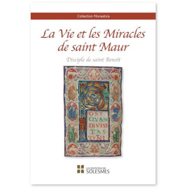 Patrick Hala, OSB - La vie et les miracles de saint Maur, disciple de saint Benoît