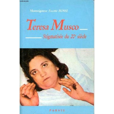 Mgr Fausto Rossi - Teresa Musco stigmatisée du XX° siècle