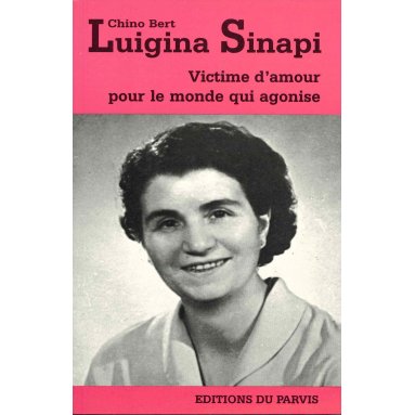 Chino Bert - Luigina Sinapi victime d'amour pour le monde qui agonise
