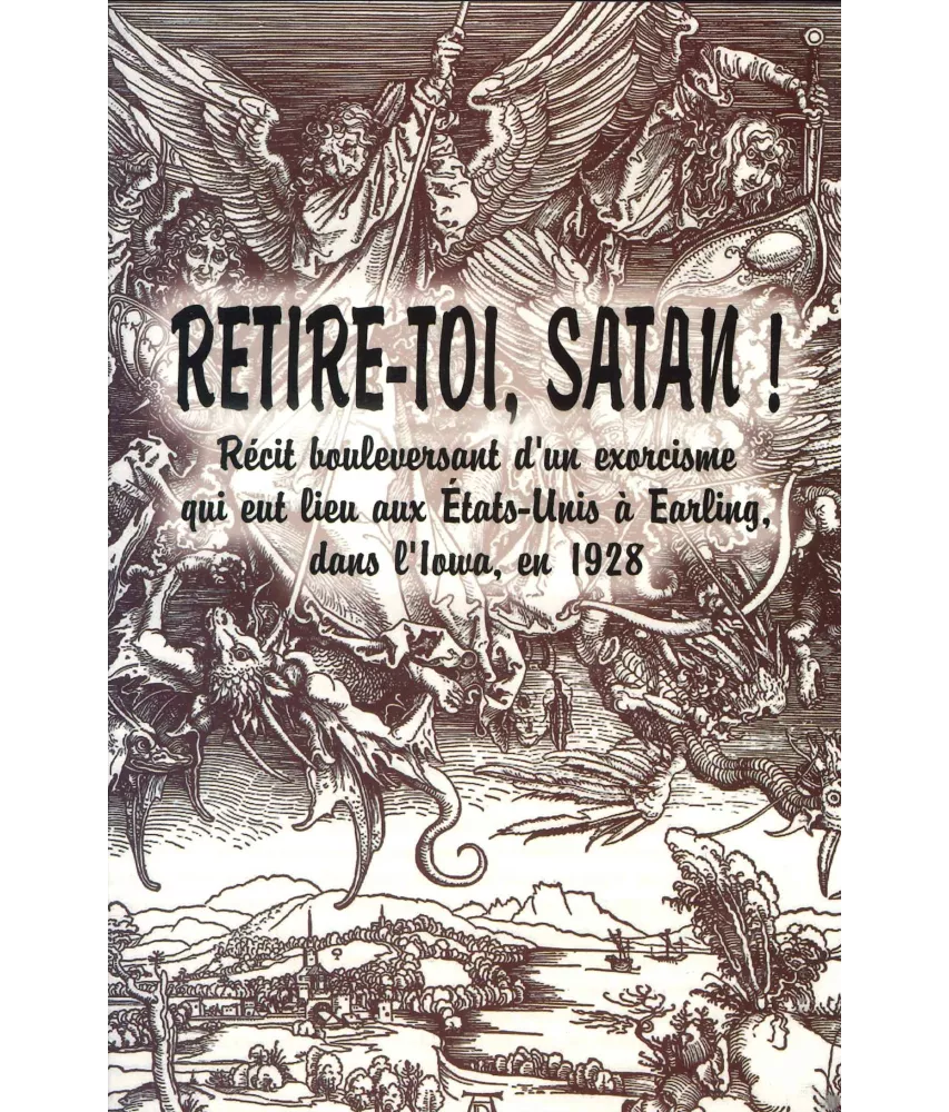 Rd P. Karl Vogl  - Retire-toi Satan ! récit bouleversant qui eut lieu aux Etats-Unis à Earling dans l'Iowa en 1928