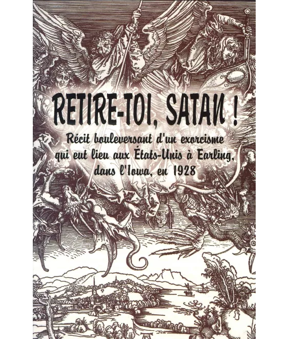 Rd P. Karl Vogl  - Retire-toi Satan ! récit bouleversant qui eut lieu aux Etats-Unis à Earling dans l'Iowa en 1928