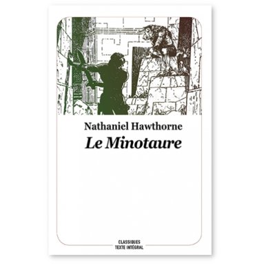 Nathaniel Hawthorne - Le minotaure - Conte de la mythologie grecque