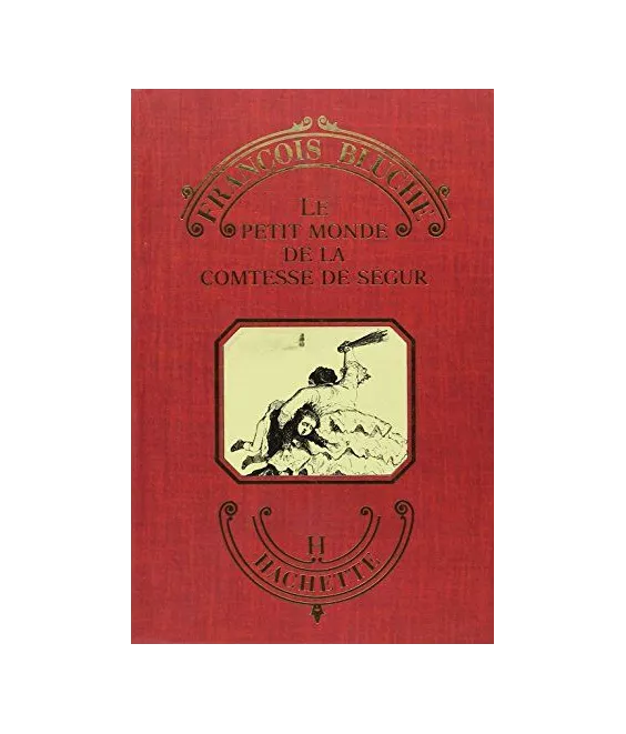 François Bluche - Le Petit monde de la Comtesse de Ségur