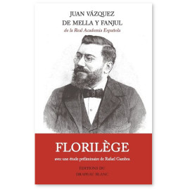 Juan Vazquez de Mella Y Fanjul - Florilège avec une étude préliminaire de Rafael Gambra