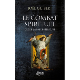 Père Joël Guibert - Le combat spirituel clé de la paix intérieure