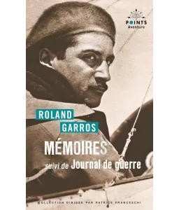 Roland Garros - Mémoires suivi de Journal de Guerre