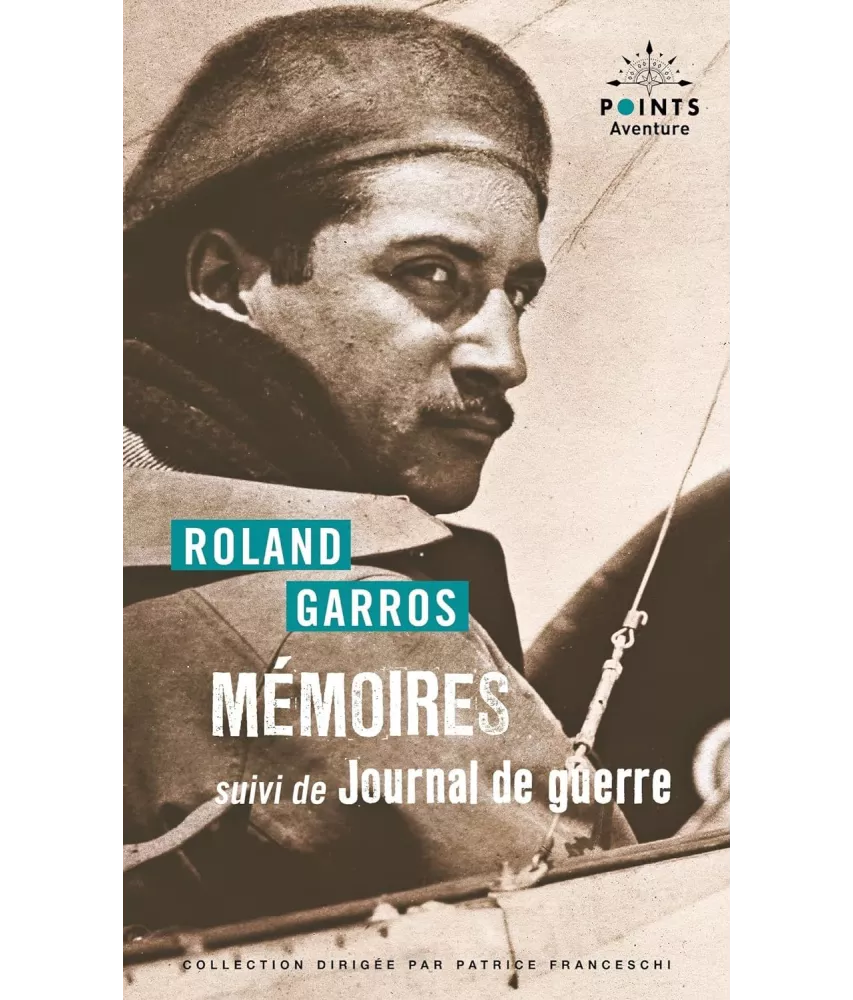 Roland Garros - Mémoires suivi de Journal de Guerre