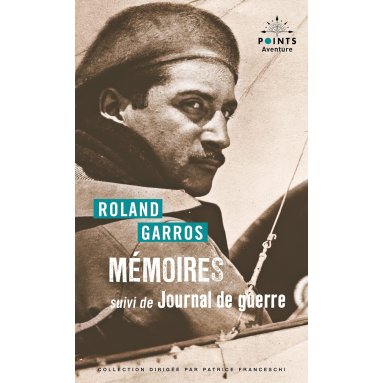 Roland Garros - Mémoires suivi de Journal de Guerre