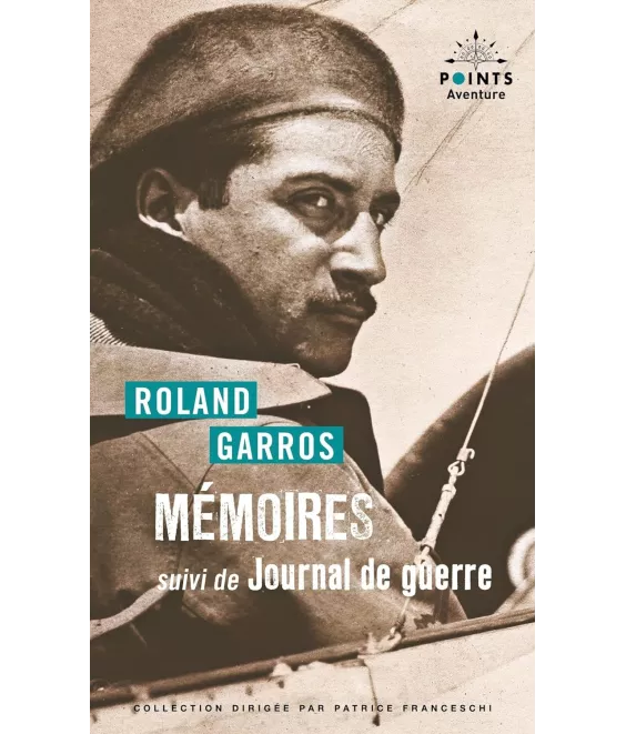Roland Garros - Mémoires suivi de Journal de Guerre