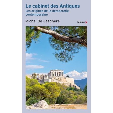 Michel De Jaeghere - Le Cabinet des Antiques