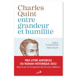 Isabelle de Montgolfier - Charles Quint - Entre grandeur et humilité