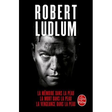 Robert Ludlum - La mémoire dans la peau - La mort dans la peau - La vengeance dans la peau