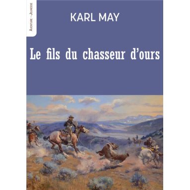 Karl May - Le fils du chasseur d'ours