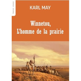 Karl May - Winnetou, l'homme de la prairie