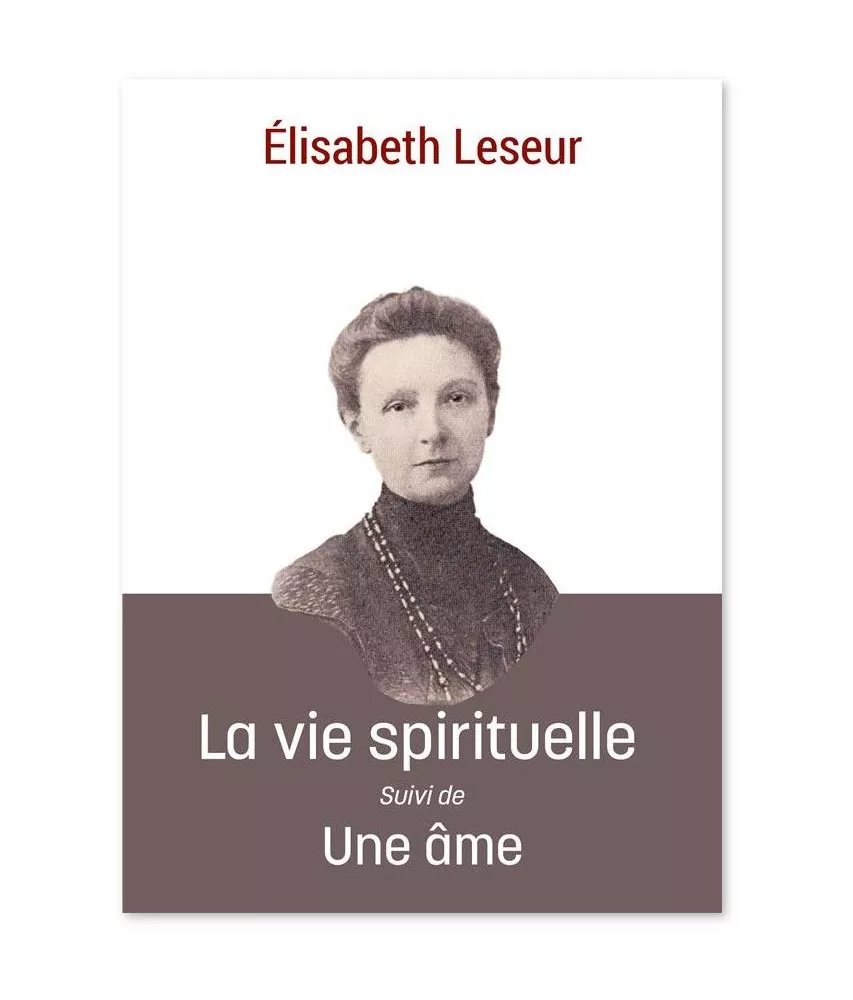 La vie spirituelle suivie de Une âme