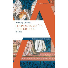 Amaury Chauou - Les Plantagenêts et leur cour - 1154-1216