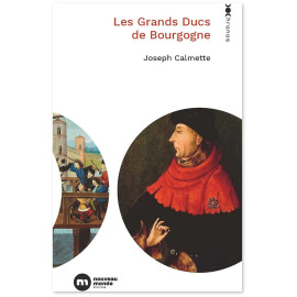 Joseph Calmette - Les Grands Ducs de Bourgogne