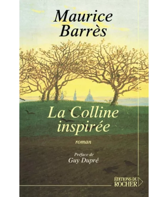 Maurice Barrès - La colline inspirée