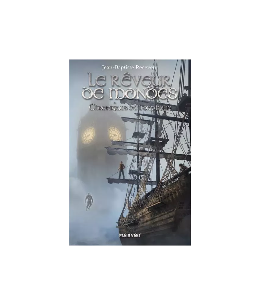 Jean-Baptiste  Receveur - Le Rêveur des Mondes - Tome 3