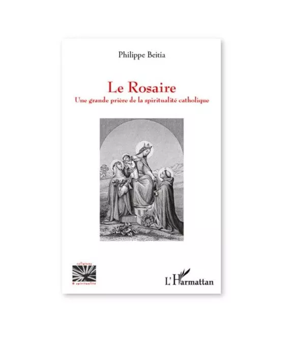 Abbé Philippe Beitia - Le Rosaire, une grande prière de la spiritualité catholique