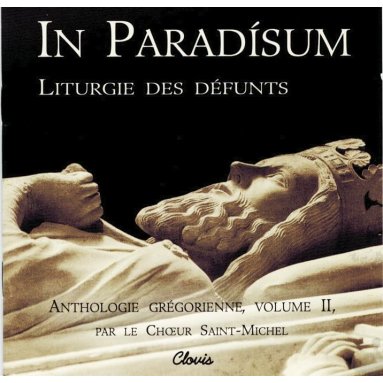 Choeur Saint-Michel - In Paradisium - Litrugie des défunts - CD Volume II