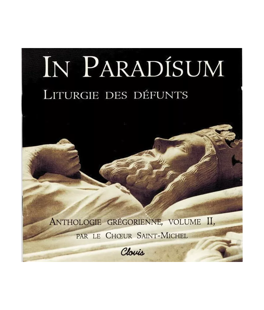Choeur Saint-Michel - In Paradisium - Litrugie des défunts - CD Volume II