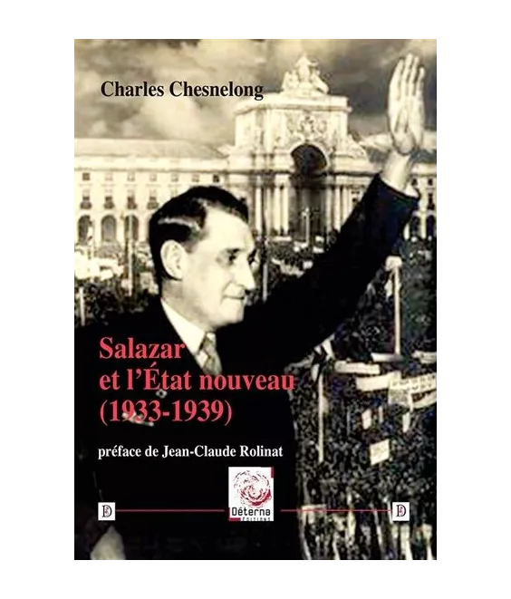 Charles Chesnelong - Salazar et l'Etat nouveau 1933-1939