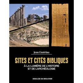 Jean Emeriau - Sites et cités bibliques à la lumière de l'histoire et de l'archéologie
