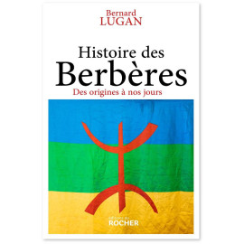 Histoire des Berbères - Un combat identitaire plurimillénaire