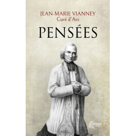 Saint Jean-Marie Vianney - Pensées