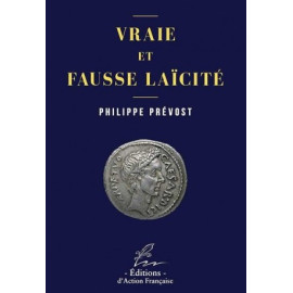 Philippe Prévost - Vraie et fausse laïcité