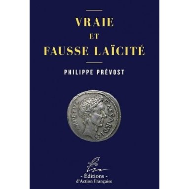 Philippe Prévost - Vraie et fausse laïcité
