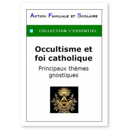Jean Vaquié - Occultisme et foi catholique - Principaux thèmes gnostiques