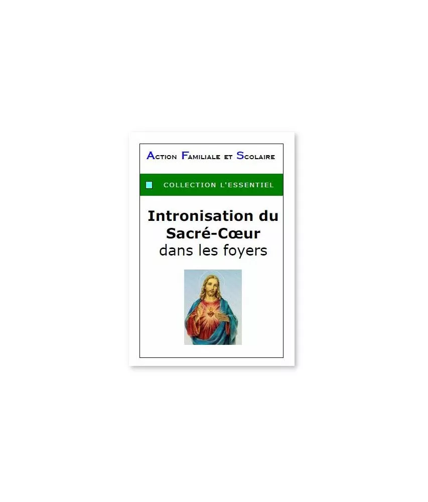 Action Familiale et Scolaire - Intronisaton du Sacré-Coeur dans les foyers