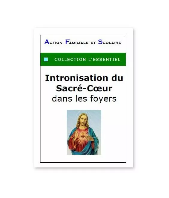 Action Familiale et Scolaire - Intronisaton du Sacré-Coeur dans les foyers