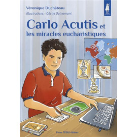 Véronique Duchateau - Carlo Acutis et les miracles eucharistiques