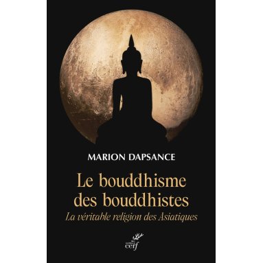 Marion Dapsance - Le bouddhisme des bouddhistes