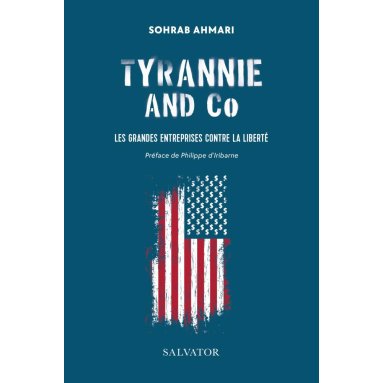 Ahmari Sohrab - Tyrannie and Co - Les grandes entreprises contre la liberté