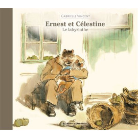 Gabrielle Vincent - Ernest et Célestine - Le labyrinthe