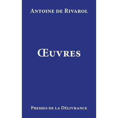 Oeuvres de Rivarol - Etudes sur sa vie et son esprit par Sainte-Beuve, Arsène Houssaye, Armand Malitourne