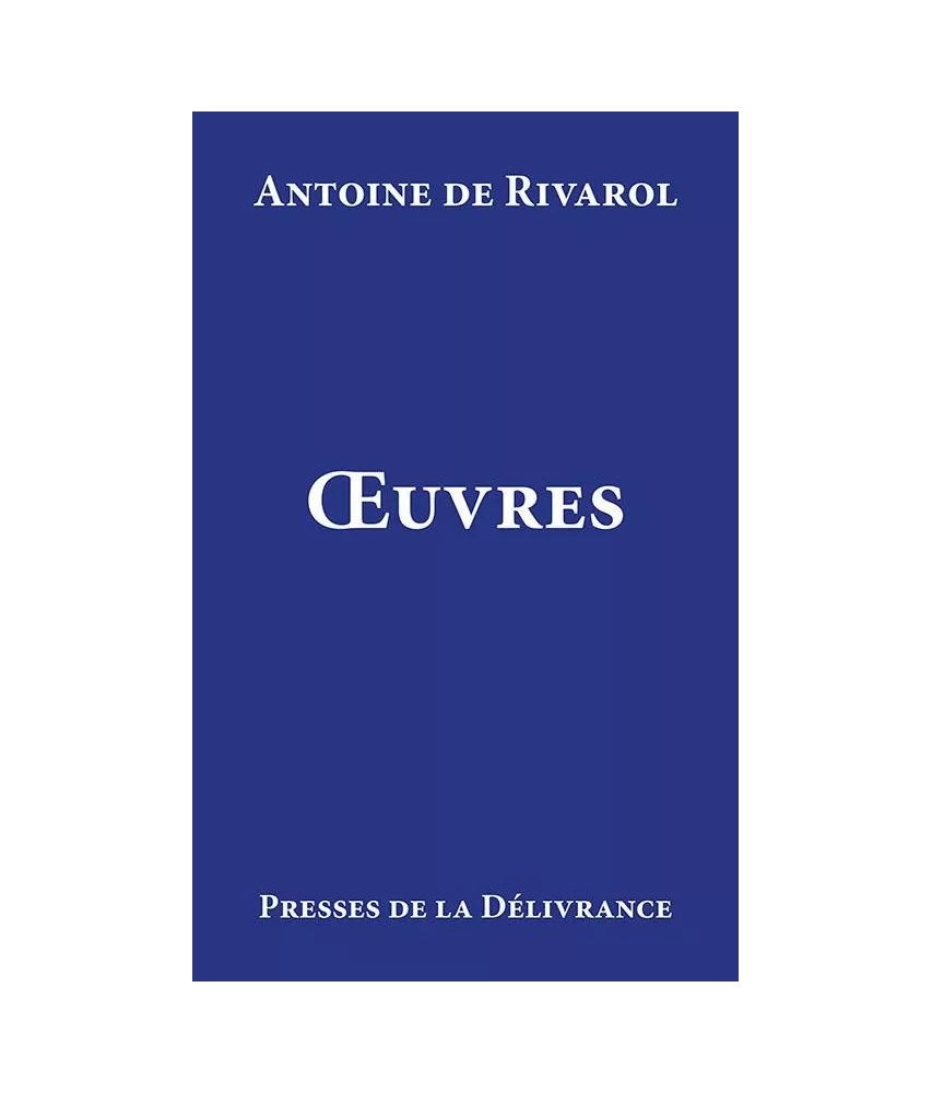 Antoine de  Rivarol - Oeuvres de Rivarol - Etudes sur sa vie et son esprit par Sainte-Beuve, Arsène Houssaye, Armand Malitourne