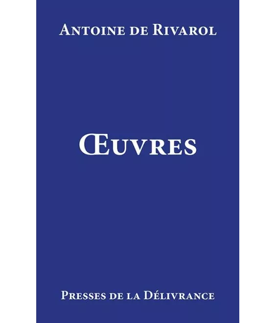 Antoine de  Rivarol - Oeuvres de Rivarol - Etudes sur sa vie et son esprit par Sainte-Beuve, Arsène Houssaye, Armand Malitourne